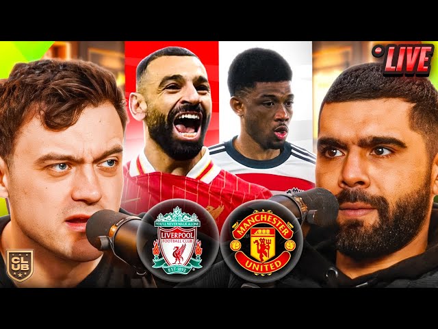 LIVERPOOL vs MAN UNITED | THE CLUB LIVE