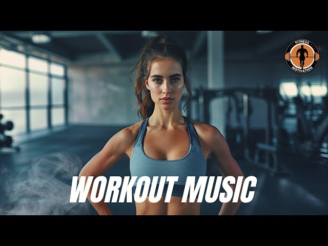 Workout Music 2025 💪 Fitness & Gym Workout Best Songs Playlist EDM House Music 2025