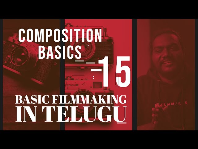 COMPOSITION BASICS || BASIC FILM MAKING IN TELUGU || AN EDUCATIONAL WEB SERIES – 15