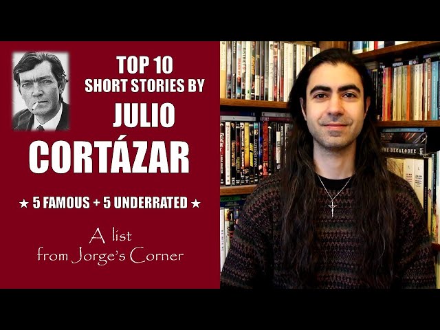 Top 10 Julio Cortázar Short Stories