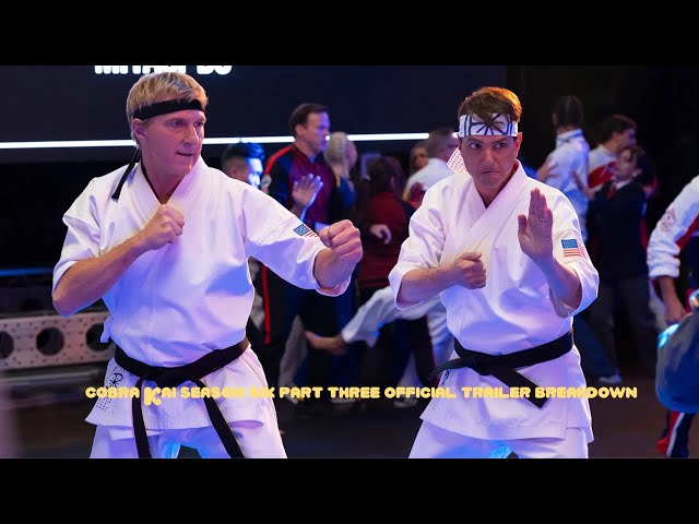 Cobra Kai season six part three trailer breakdown