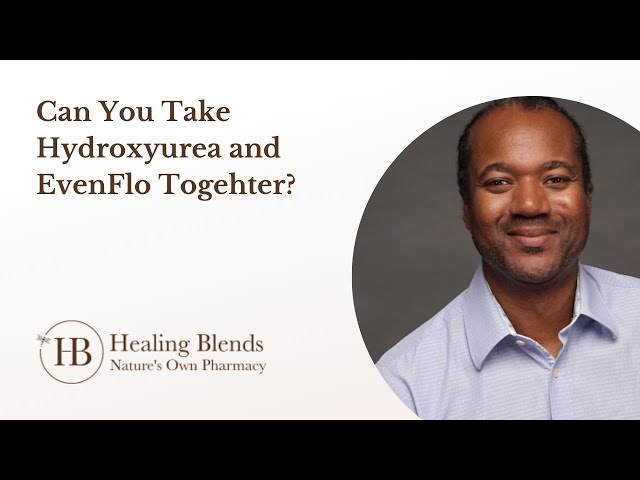 Can You Take Hydroxyurea and Evenflo Together?