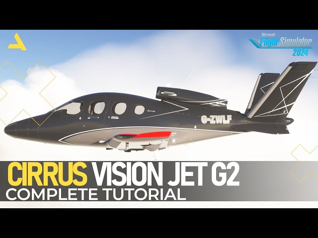 Complete Tutorial of Cirrus Vision Jet G2 for MSFS 2024 | A Beginners Guide