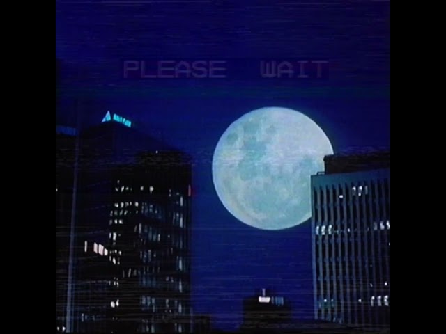 Please Wait [Signalwave, Broken Transmission, Vaporwave]