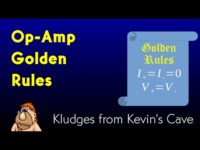 Op-Amps: The Golden Rules (Op-Amp Basics, episode 1)