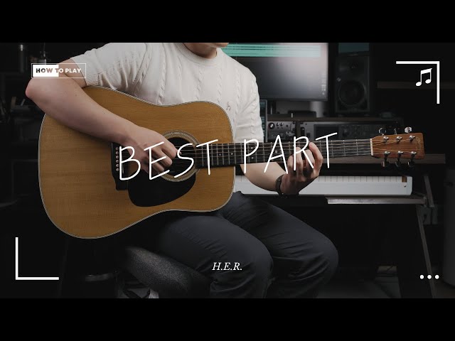 H.E.R - Best Part | 쉬운 기타 코드로 배우는 완벽한 기타 커버 & 레슨 (Beginners Welcome!)