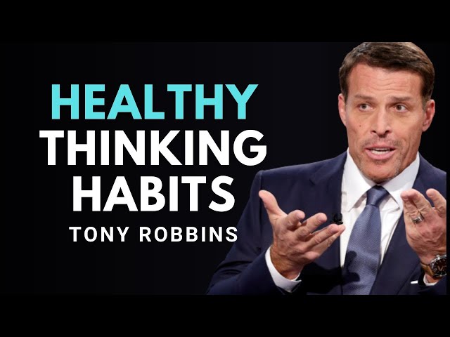 Healthy Thinking Habits for 2022  Tony Robbins Motivational Mindset Training