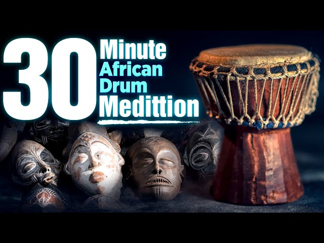 30 Minute African Drum Meditation | Relaxing Drum Music || Meditation Methods