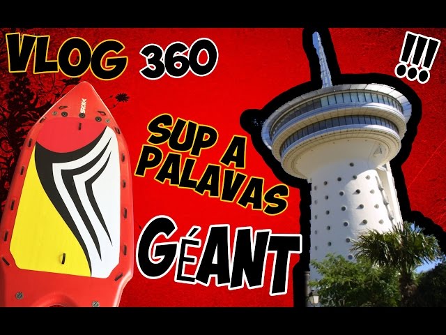 [VLOG 360º] #9 ▶︎PALAVAS-LES-FLOTS ▷ GEANT le Paddle !