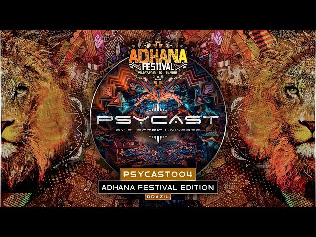 PSYCAST004 - LIVE from DM7 Adhana Festival BRAZIL - by ELECTRIC UNIVERSE - Psytrance Video Podcast