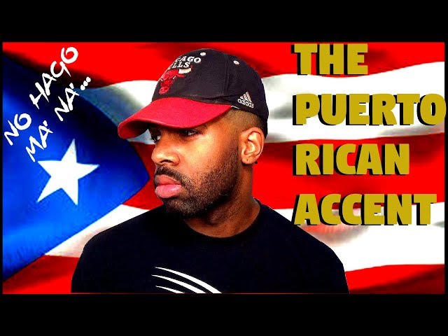 How To Speak Like A Puerto Rican (The Puerto Rican Accent)