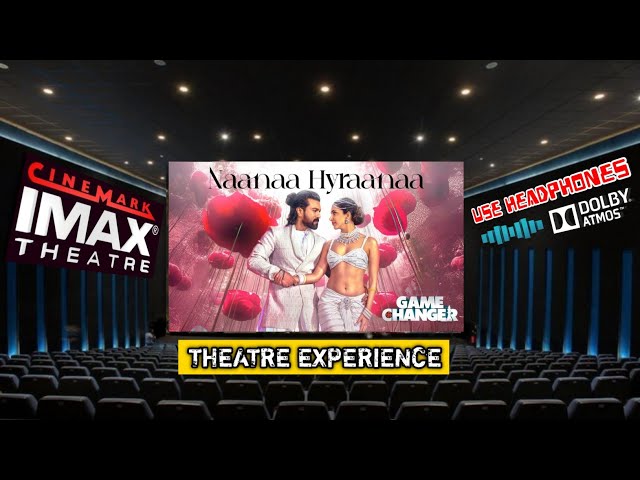 NaaNaa HYRAANAA SONG || THEATRE EXPERIENCE || GAME CHANGER |