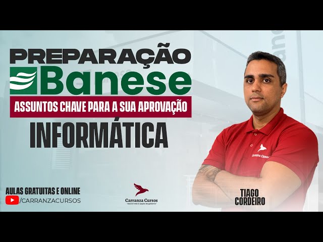 BANESE - Informática | Assuntos Chave para a Sua Aprovação - Prof. Thiago Cordeiro