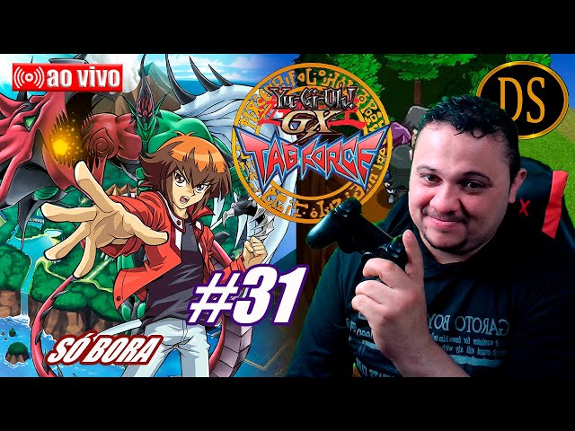 🔴Finalizando com - Dorothy - Yu-Gi-Oh! GX Tag Force - PARTE #31 - SÓ BORA! Live #449