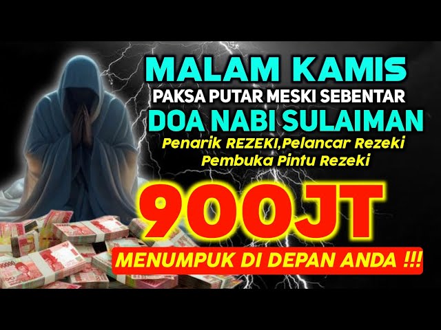 DOA SAKRAL PENARIK REZEKI, DOA NABI SULAIMAN penarik rezeki dari segala arah, doa pembuka rezeki