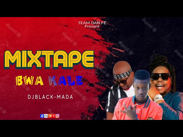 Mixtape Bwa Kale Dj Black-Mada TEAM DAN FÈ Remix (Mixtape Raboday 2023)