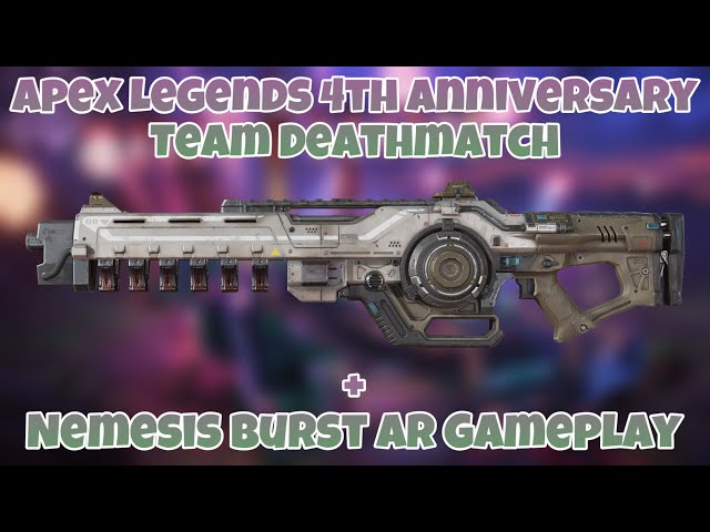 Apex Legends 4th Anniversary Event Team Deathmatch + New Nemesis Burst AR Gameplay! - Apex Legends