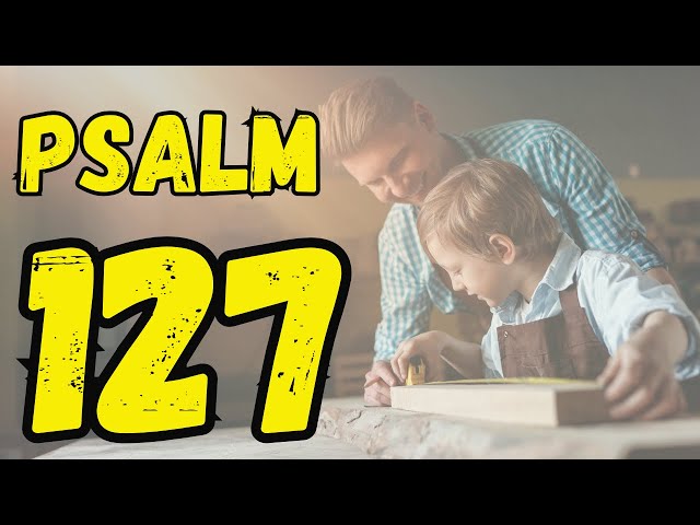 Psalm 127 : God’s Plan For Laboring and Prospering (KJV) Morning Prayer + Worship Music