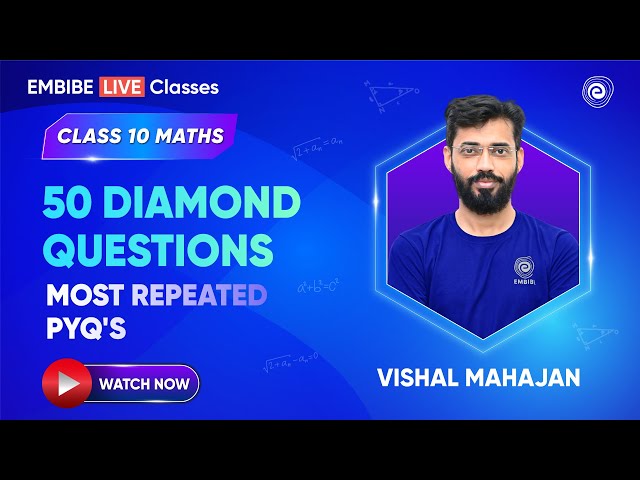 50 Diamond Questions | Most Repeated PYQ'S | Class 10 Maths | CBSE Board Exams 2024 | VISHAL MAHAJAN