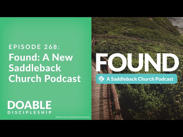 Episode 268: Found - A New Saddleback Church Podcast