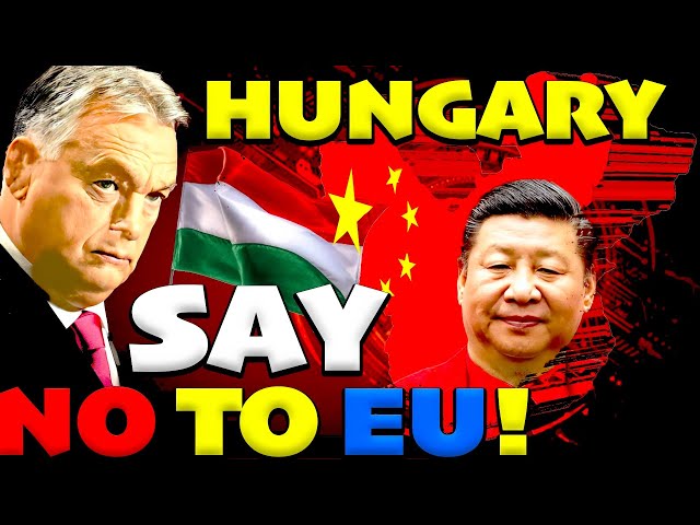 HUNGARY Just Made the SMARTEST Move in Europe ( YES TO CHINA )