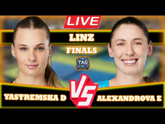 🔴LIVE: ALEXANFROVA VS YASTREMSKA • LINZ Open 2025 FINALS #finals  #sinner #zverev #tennis #wta500