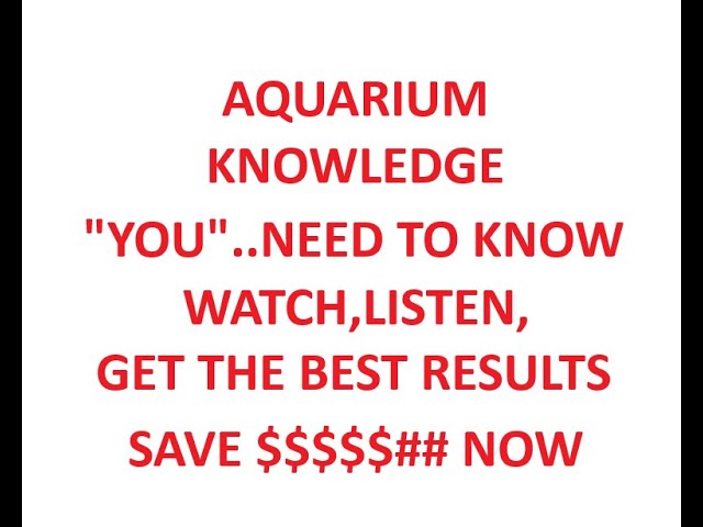 AQUARIUM,WHAT TO ADD,METERS,BEST INFO..LEARN...WORK SMARTER ,NOT HARDER..EASY ENOUGH..FREE..THINKING