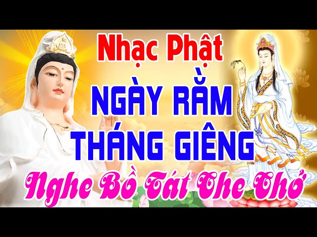 Nhạc Phật Giáo - LK Nhạc Phật Cho NGÀY RẰM THÁNG GIÊNG #TUYỂN CHỌN NHẠC ĐẠO PHẬT#NGHE BỒ TÁT CHE CHỞ