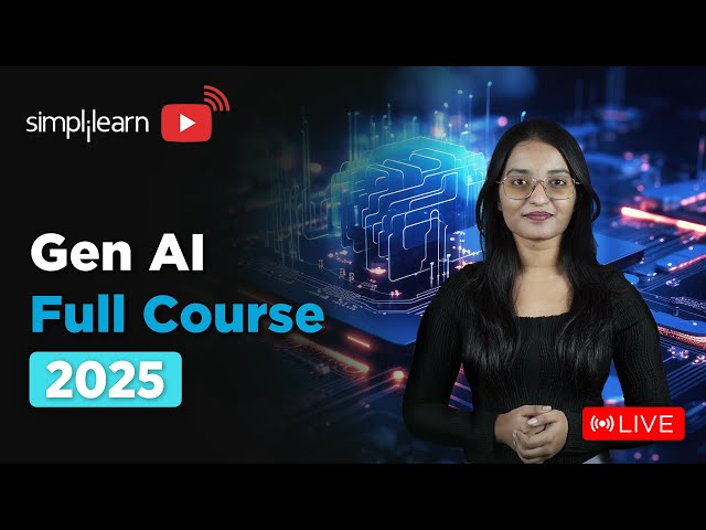 Gen AI Full Course 2025 | Gen AI Tutorial for Beginners | Generative AI Explained | Simplilearn