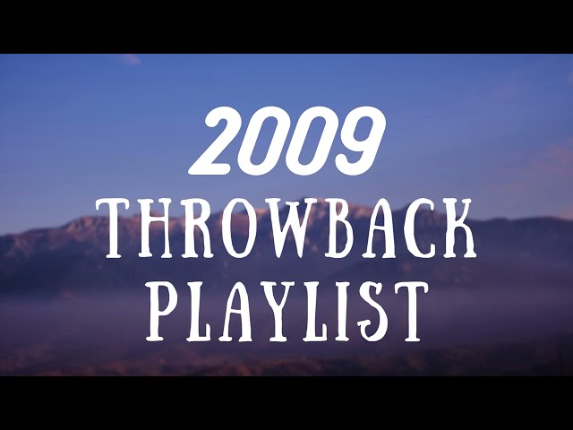 2009 THROWBACK PLAYLIST