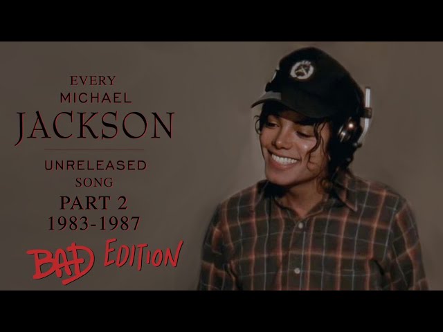 Every Michael Jackson Unreleased Song Explained (Part 2, 1983-1987) (BAD Edition)