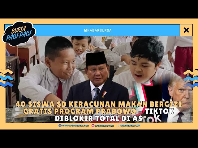 [FULL] 40 Siswa SD Keracunan Program MBG - TikTok Diblokir di AS - IHSG Jelang Pelantikan Trump