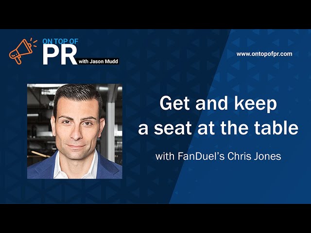 Get and keep a seat at the table with FanDuel’s Chris Jones