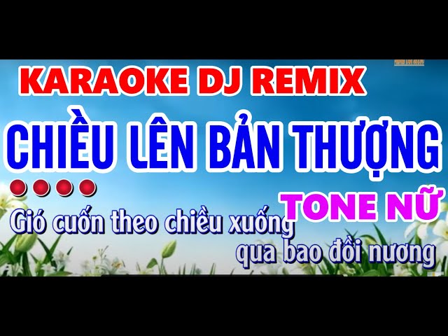 Karaoke Chiều Lên Bản Thượng Nhạc Dj Remix chọn Lọc Hay Nhất 2024 | Minh Tan Beat