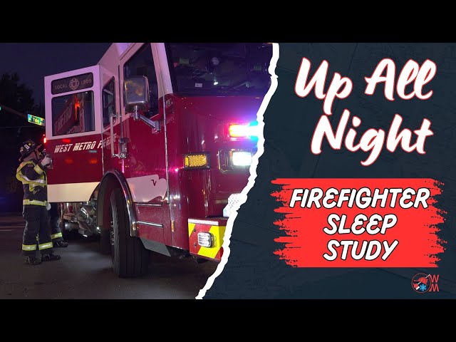 West Metro: Up All Night - Firefighter Sleep Study