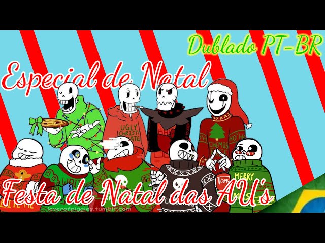 [Fandub] Festa de Natal das AU's - (Underverse) [Dublado PT-BR]