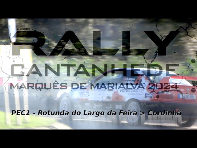 Rally | Cantanhede - Marquês de Marialva II 🚗💨 2024 | PEC1 Cordinhã