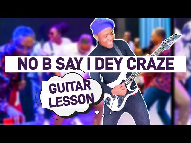 Makossa Guitar lesson - Nor be say i dey Craze