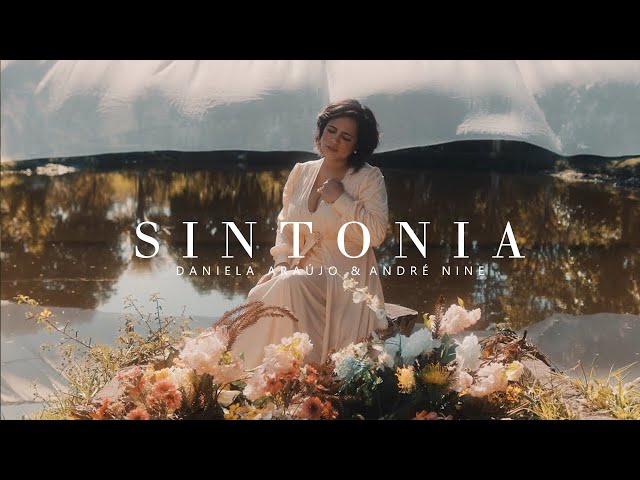 Daniela Araújo, André Nine - Sintonia (Vídeo Oficial)