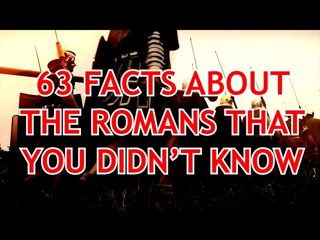 63 facts about the Roman Empire that you didn't know