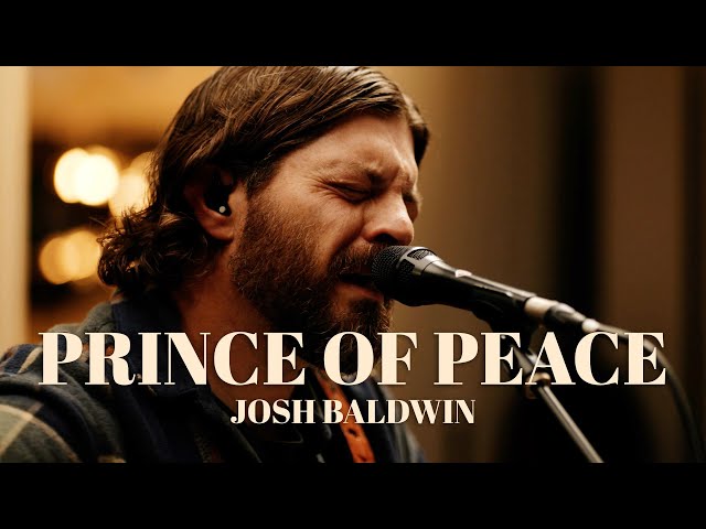 Prince of Peace // Josh Baldwin // Acoustic Performance