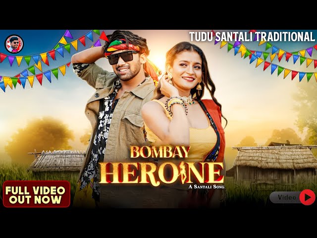 New Santali Song 2024: Bombay Herohin