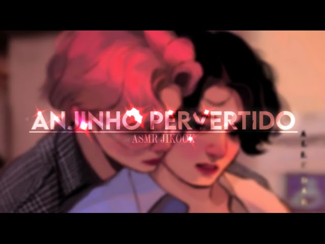 ASMR JIKOOK • Anjinho Pervertido