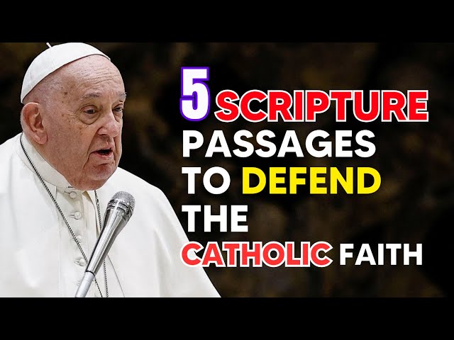 6 POWERFUL Scripture Passages to Defend the Catholic Faith