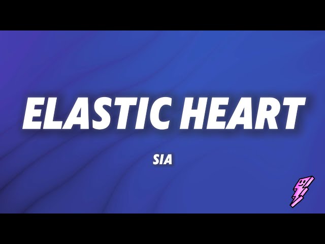 Sia - Elastic Heart (Lyrics)