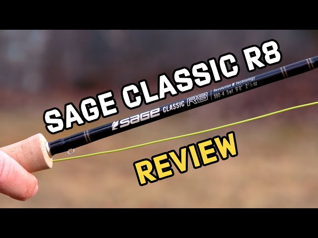 Sage Classic R8 Fly Rod Review