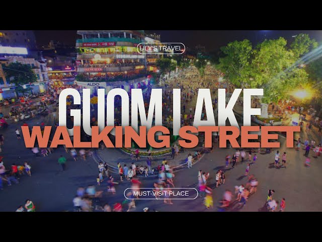 Must Visit Place | Guom Lake Walking Street | Lily's Travel Agency