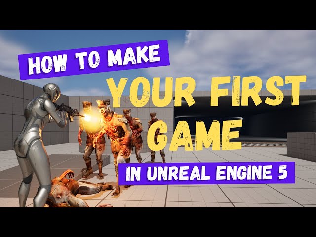 How To Make Your First Game - Unreal Engine 5 Beginner's Tutorial