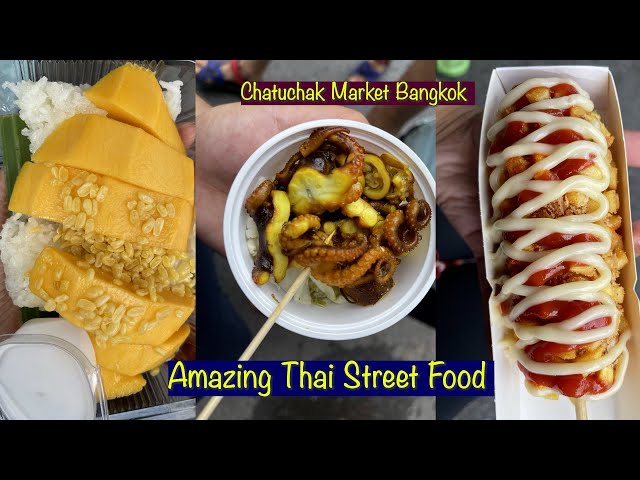 7 Thai Street food to try in Chatuchak Market, Bangkok | Amazing Thai Street Food