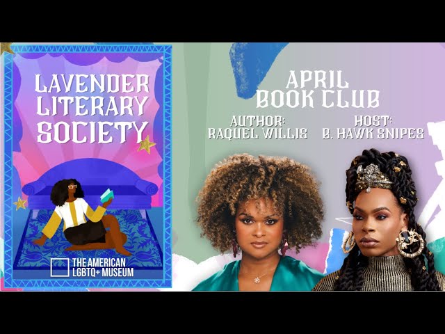 April 2024 | Lavender Literary Society: Raquel Willis x B. Hawk Snipes